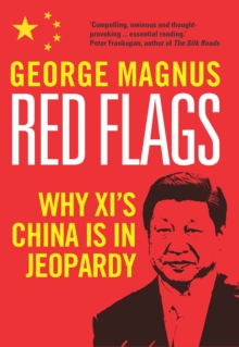 Red Flags : Why Xi's China Is in Jeopardy, EPUB eBook Red Flags : Why Xi's China Is in Jeopardy, EPUB eBook