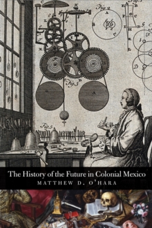 The History of the Future in Colonial Mexico, EPUB eBook The History of the Future in Colonial Mexico, EPUB eBook