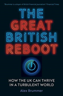 The Great British Reboot : How the UK Can Thrive in a Turbulent World