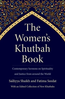 The Womens Khutbah Book : Contemporary Sermons on Spirituality and Justice from around the World