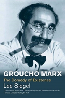 Groucho Marx : The Comedy of Existence, Paperback / softback Book Groucho Marx : The Comedy of Existence, Paperback / softback Book