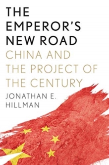 The Emperor's New Road : China and the Project of the Century