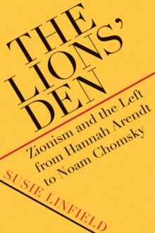 The Lions' Den : Zionism and the Left from Hannah Arendt to Noam Chomsky, EPUB eBook The Lions' Den : Zionism and the Left from Hannah Arendt to Noam Chomsky, EPUB eBook