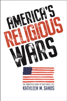 America's Religious Wars : The Embattled Heart of Our Public Life, EPUB eBook America's Religious Wars : The Embattled Heart of Our Public Life, EPUB eBook