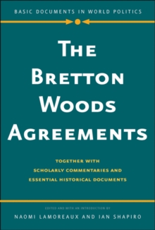 The Bretton Woods Agreements : Together with Scholarly Commentaries and Essential Historical Documents, EPUB eBook The Bretton Woods Agreements : Together with Scholarly Commentaries and Essential Historical Documents, EPUB eBook