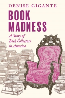 Book Madness : A Story of Book Collectors in America