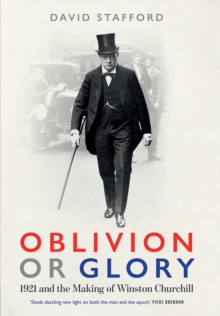 Oblivion or Glory : 1921 and the Making of Winston Churchill, EPUB eBook Oblivion or Glory : 1921 and the Making of Winston Churchill, EPUB eBook
