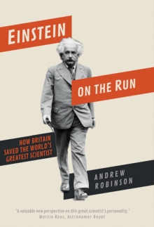 Einstein on the Run : How Britain Saved the World's Greatest Scientist, EPUB eBook Einstein on the Run : How Britain Saved the World's Greatest Scientist, EPUB eBook