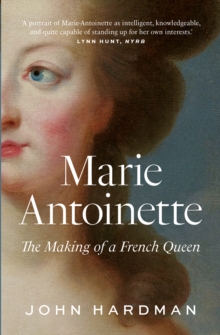 Marie-Antoinette : The Making of a French Queen, EPUB eBook Marie-Antoinette : The Making of a French Queen, EPUB eBook