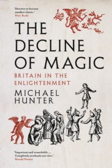 The Decline of Magic : Britain in the Enlightenment, EPUB eBook The Decline of Magic : Britain in the Enlightenment, EPUB eBook