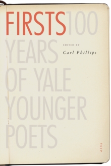 Firsts : 100 Years of Yale Younger Poets