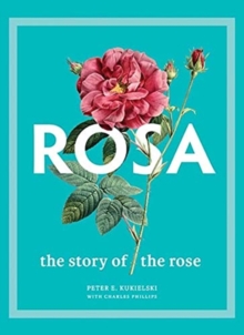 Rosa : The Story of the Rose