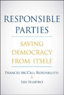 Responsible Parties : Saving Democracy from Itself