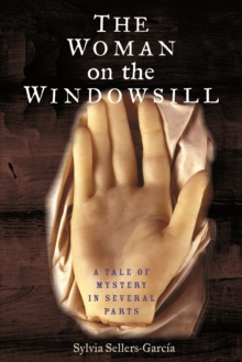 The Woman on the Windowsill : A Tale of Mystery in Several Parts, EPUB eBook The Woman on the Windowsill : A Tale of Mystery in Several Parts, EPUB eBook