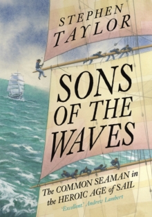 Sons of the Waves : The Common Seaman in the Heroic Age of Sail, EPUB eBook Sons of the Waves : The Common Seaman in the Heroic Age of Sail, EPUB eBook