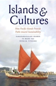 Islands and Cultures : How Pacific Islands Provide Paths toward Sustainability