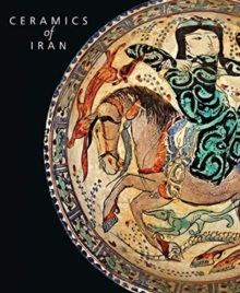 Ceramics of Iran : Islamic Pottery from the Sarikhani Collection