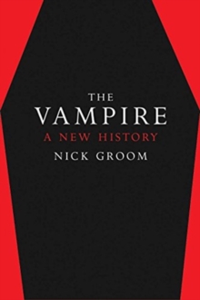 The Vampire : A New History