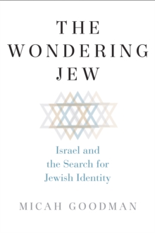 The Wondering Jew : Israel and the Search for Jewish Identity, EPUB eBook The Wondering Jew : Israel and the Search for Jewish Identity, EPUB eBook