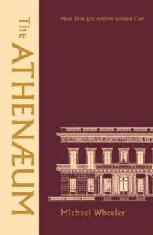 The Athenaeum : More Than Just Another London Club, EPUB eBook The Athenaeum : More Than Just Another London Club, EPUB eBook