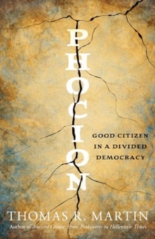 Phocion : Good Citizen in a Divided Democracy