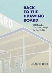 Back to the Drawing Board : Ed Ruscha, Art, and Design in the 1960s