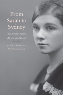 From Sarah to Sydney : The Woman Behind All-of-a-Kind Family