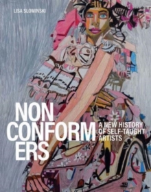 Nonconformers : A New History of Self-Taught Artists