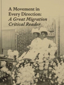 A Movement in Every Direction : A Great Migration Critical Reader