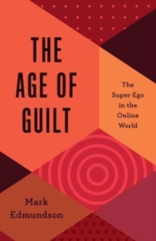 The Age of Guilt : The Super-Ego in the Online World