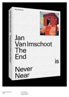 Jan Van Imschoot : The End is Never Near