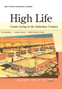 High Life : Condo Living in the Suburban Century