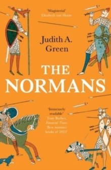 The Normans : Power, Conquest and Culture in 11th Century Europe