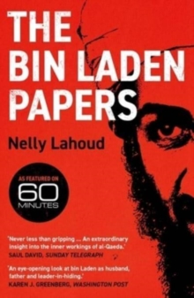 The Bin Laden Papers : How the Abbottabad Raid Revealed the Truth about al-Qaeda, Its Leader and His Family