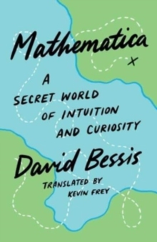 Mathematica : A Secret World of Intuition and Curiosity