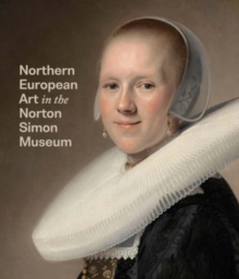 Northern European Art in the Norton Simon Museum