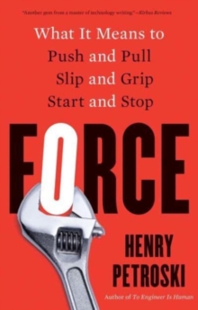 Force : What It Means to Push and Pull, Slip and Grip, Start and Stop