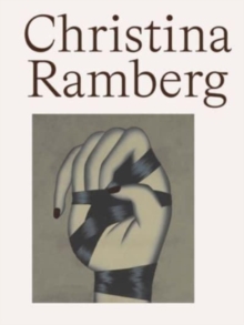 Christina Ramberg : A Retrospective