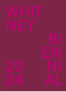 Whitney Biennial 2024 : Even Better Than the Real Thing