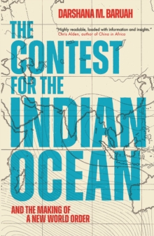 The Contest for the Indian Ocean : And the Making of a New World Order