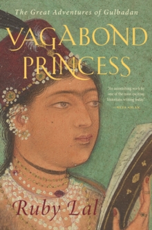 Vagabond Princess : The Great Adventures of Gulbadan