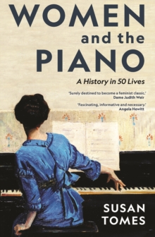 Women and the Piano : A History in 50 Lives