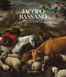 Jacopo Bassano : Renaissance Painter of Venetian Country Life