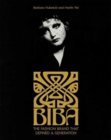 Biba : The Fashion Brand That Defined A Generation