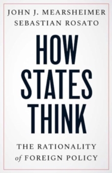 How States Think : The Rationality of Foreign Policy