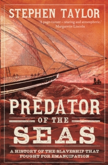 Predator of the Seas : A History of the Slaveship that Fought for Emancipation