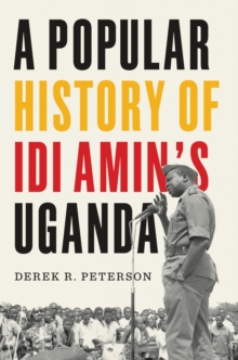 Yale University Press A Popular History Of Idi Amin's Uganda