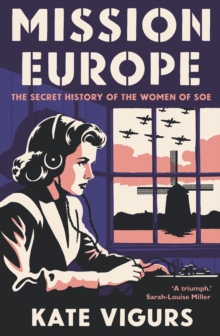 Yale University Press Mission Europe , The Secret History Of The Women Of Soe