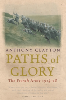 Paths of Glory : The French Army, 1914-18, Paperback Book Paths of Glory : The French Army, 1914-18, Paperback Book