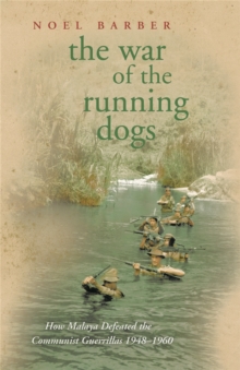 The War of the Running Dogs : Malaya 1948-1960, Paperback Book The War of the Running Dogs : Malaya 1948-1960, Paperback Book